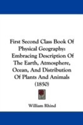 First Second Class Book Of Physical Geography(English, Paperback, Rhind William)