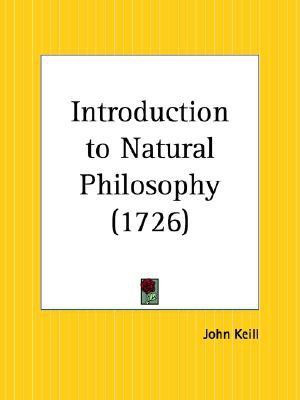 Introduction to Natural Philosophy (1726)(English, Paperback, Keill John)