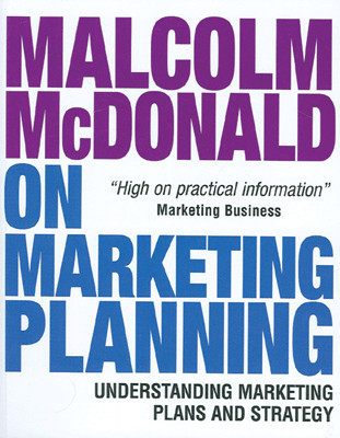Malcolm McDonald on Marketing Planning: Understanding Marketing Plans and Strategy 01 Edition(English, Paperback, Malcolm McDonald)
