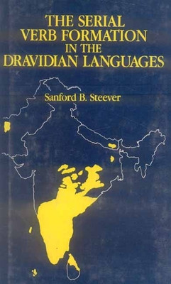 The Serial Verb Formation in the Dravidian Languages(English, Hardcover, Steever Sanford B.)