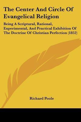 The Center And Circle Of Evangelical Religion(English, Paperback, Poole Richard)