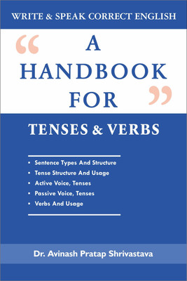 A Hand Book for Tenses & Verbs(English, Paperback, Avinash Pratap Shrivastava)