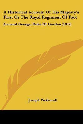 A Historical Account Of His Majesty's First Or The Royal Regiment Of Foot(English, Paperback, unknown)