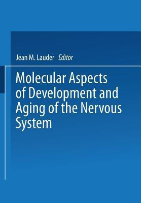 Molecular Aspects of Development and Aging of the Nervous System(English, Paperback, unknown)