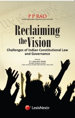 Reclaiming the Vision  - Challenges of Indian Constitutional Law and Governance 1st Edition(English, Paperback, P. P. Rao, Lokendra Malik)