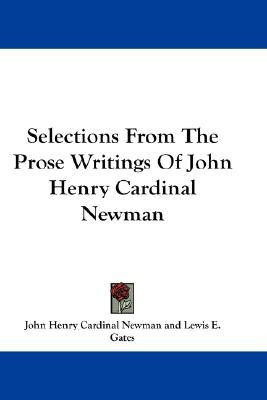 Selections From The Prose Writings Of John Henry Cardinal Newman(English, Paperback, Newman John Henry Cardinal)
