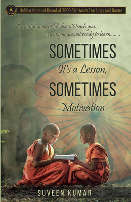Sometimes It's Lesson, Sometimes Motivation(English, Paperback, Suveen Kumar)
