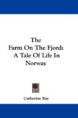 The Farm On The Fjord(English, Paperback, Ray Catherine)