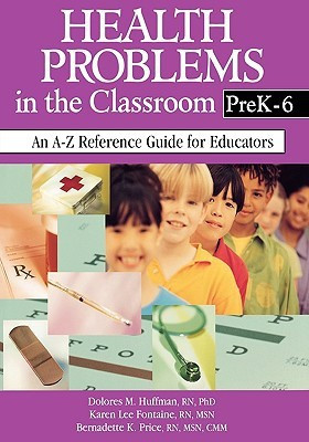 Health Problems in the Classroom PreK-6(English, Paperback, Huffman Dolores M.)