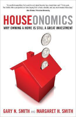 Houseonomics  - Why Owning a Home is Still a Great Investment 1st Edition(English, Paperback, Smith Gary N.)