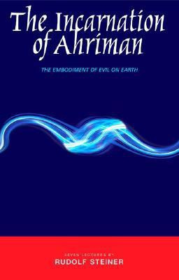 The Incarnation of Ahriman(English, Paperback, Steiner Rudolf)