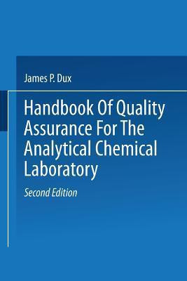 Handbook of Quality Assurance for the Analytical Chemistry Laboratory(English, Paperback, Dux J.)