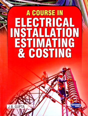 Course in Electrical Installation Estimating & Costing(English, Paperback, Gupta J. B.)