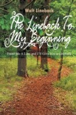The Lineback to My Beginning(English, Paperback, Lineback Walt)