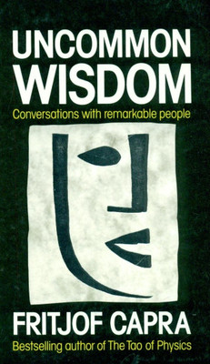 UNCOMMON WISDOM  - Conversations with remarkable people(English, Paperback, Capra, Fritjof)