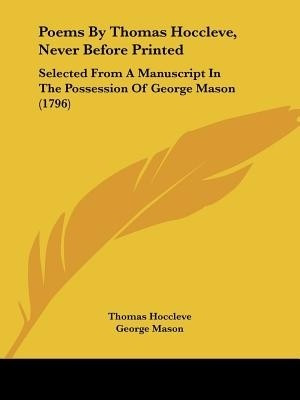 Poems By Thomas Hoccleve, Never Before Printed(English, Paperback, Hoccleve Thomas)