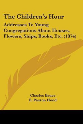 The Children's Hour(English, Paperback, Bruce Charles Sir)