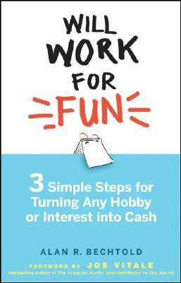 Will Work for Fun(English, Hardcover, Bechtold Alan R.)