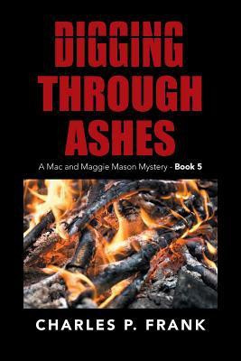 Digging Through Ashes(English, Paperback, Frank Charles P)