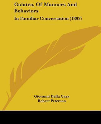 Galateo, Of Manners And Behaviors(English, Paperback, Casa Giovanni Della)
