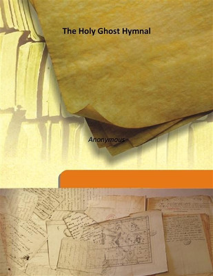 The Holy Ghost Hymnal(English, Hardcover, Anonymous)