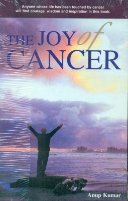 The Joy of Cancer(English, Paperback, Kumar Anup)