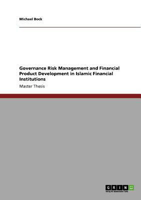 Governance Risk Management and Financial Product Development in Islamic Financial Institutions(English, Paperback, Bock Michael)