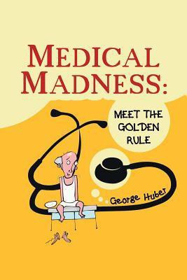Medical Madness(English, Paperback, Huber George)