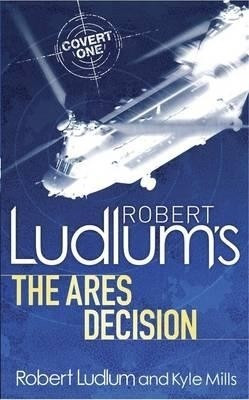 Robert Ludlum's The Ares Decision(English, Paperback, Kyle Mills Robert Ludlum)