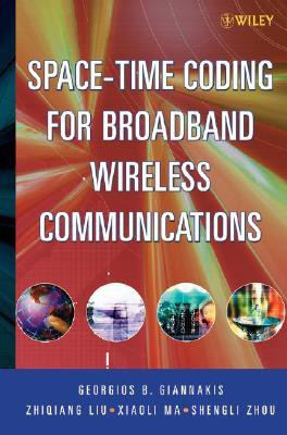 Space-Time Coding for Broadband Wireless Communications 1st Edition(English, Hardcover, Giannakis Georgios B.)