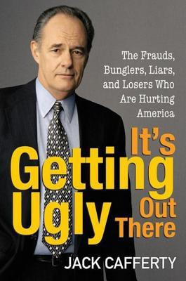 It's Getting Ugly Out There(English, Hardcover, Cafferty Jack)