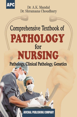 Comprehensive Textbook of Pathology for Nursing (Pathology, Clinical Pathology, Genetics)(English, Paperback, Dr. A.K. Mandal, Dr. Shramana Choudhury)