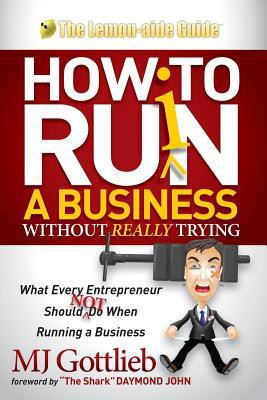 How to Ruin a Business Without Really Trying(English, Paperback, Gottlieb MJ)