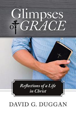 Glimpses of Grace(English, Paperback, Duggan David G)