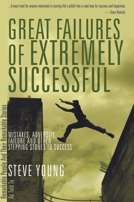 Great Failures of the Extremely Successful(English, Paperback, Young Steve)