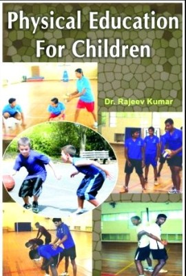 Physical education for children(Others, Hardcover, Rajeev Kumar)