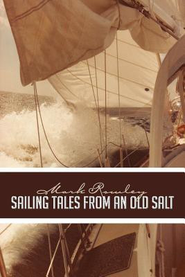 Sailing Tales from an Old Salt(English, Paperback, Rowley Mark)