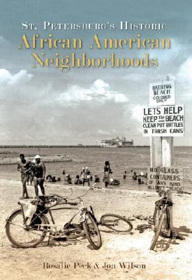 St. Petersburg\'s Historic African American Neighborhoods(English, Paperback, John Wilson, Rosalie Peck)