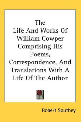 The Life And Works Of William Cowper Comprising His Poems, Correspondence, And Translations With A Life Of The Author(English, Paperback, unknown)