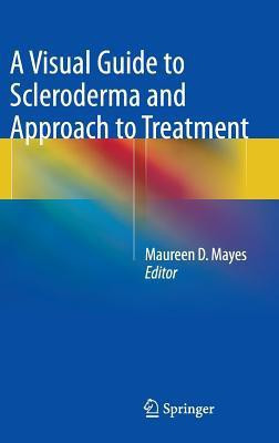 A Visual Guide to Scleroderma and Approach to Treatment(English, Hardcover, unknown)