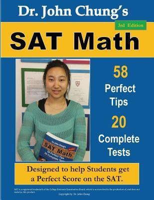 Dr. John Chung's SAT Math 3rd Edition  - 58 Perfect Tips and 20 Complete Tests(English, Paperback, Chung Dr John)