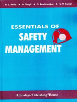 Essentials Of Safety Management 1st  Edition(English, Paperback, Hl Kaila Singh A)