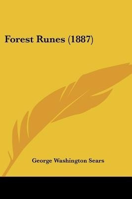 Forest Runes (1887)(English, Paperback, Sears George Washington)