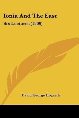 Ionia And The East(English, Paperback, Hogarth David George)