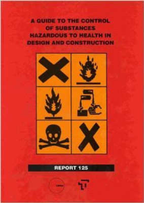 A Guide to the Control of Substances Hazardous to Health in Design and Construction(English, Hardcover, Construction Industry Research, Information Association)