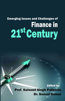 EMERGING ISSUES AND CHALLENGES OF FINANCE IN 21ST CENTURY(English, Hardcover, Prof. Kulwant Singh Pathania, Dr. Suneel Kumar)