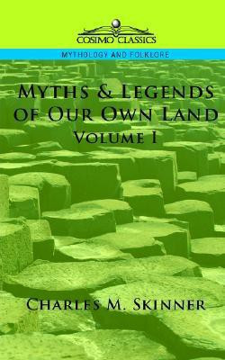Myths & Legends of Our Own Land, Vol. 1(English, Paperback, Skinner Charles M)