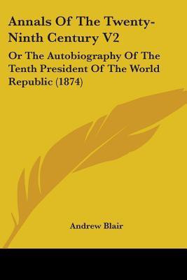 Annals Of The Twenty-Ninth Century V2(English, Paperback, Blair Andrew)