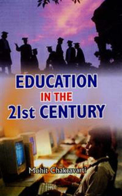 Education In The 21St Century(English, Paperback, Mohit Chakravarti)