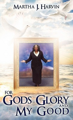For Gods Glory and My Good(English, Hardcover, Harvin Martha J)